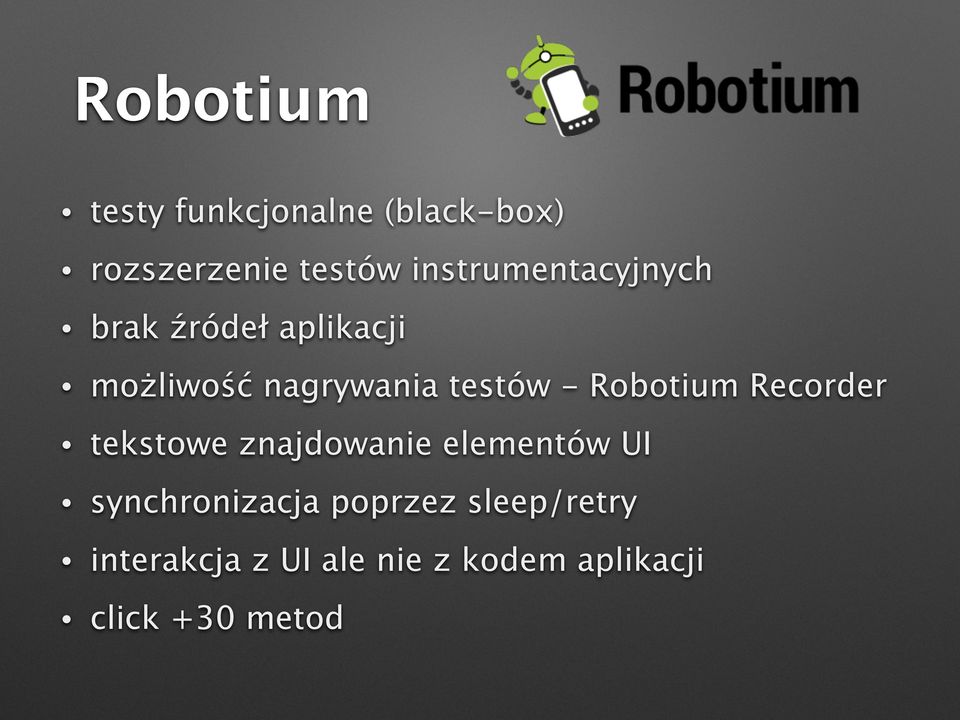 - Robotium Recorder tekstowe znajdowanie elementów UI synchronizacja
