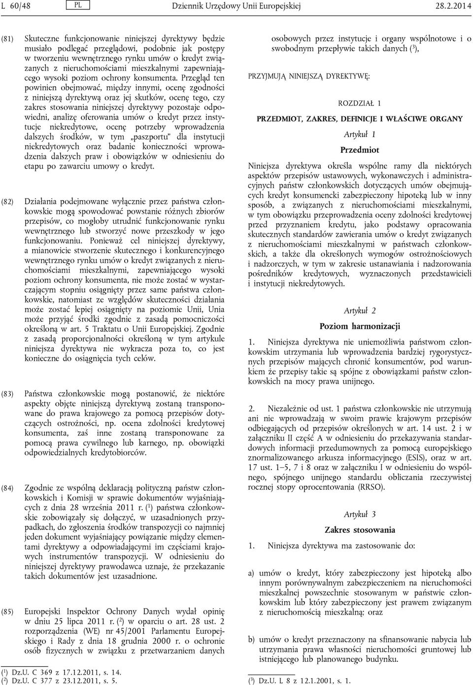 mieszkalnymi zapewniającego wysoki poziom ochrony konsumenta.