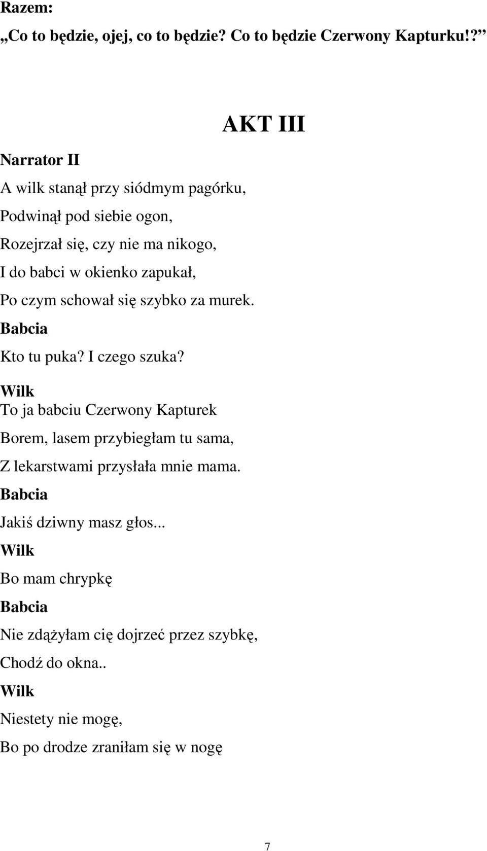 czym schował się szybko za murek. Babcia Kto tu puka? I czego szuka?