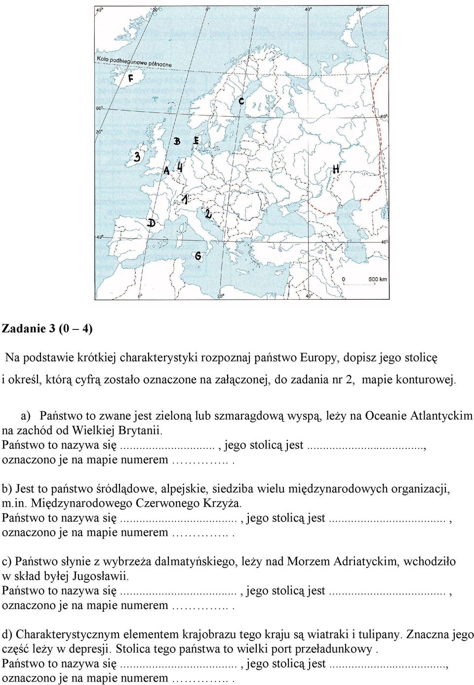 .. b) Jest to państwo śródlądowe, alpejskie, siedziba wielu międzynarodowych organizacji, m.in. Międzynarodowego Czerwonego Krzyża. Państwo to nazywa się..., jego stolicą jest.