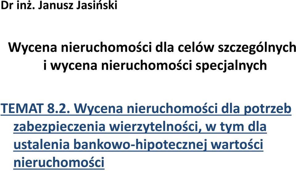 i wycena nieruchomości specjalnych TEMAT 8.2.