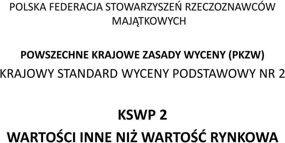 WYCENY (PKZW) KRAJOWY STANDARD WYCENY