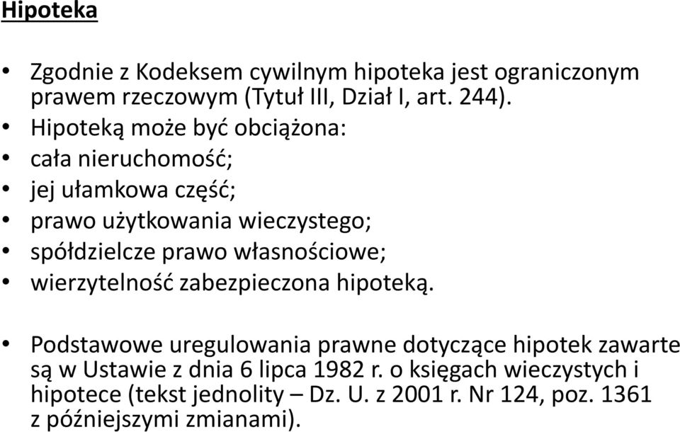 własnościowe; wierzytelność zabezpieczona hipoteką.