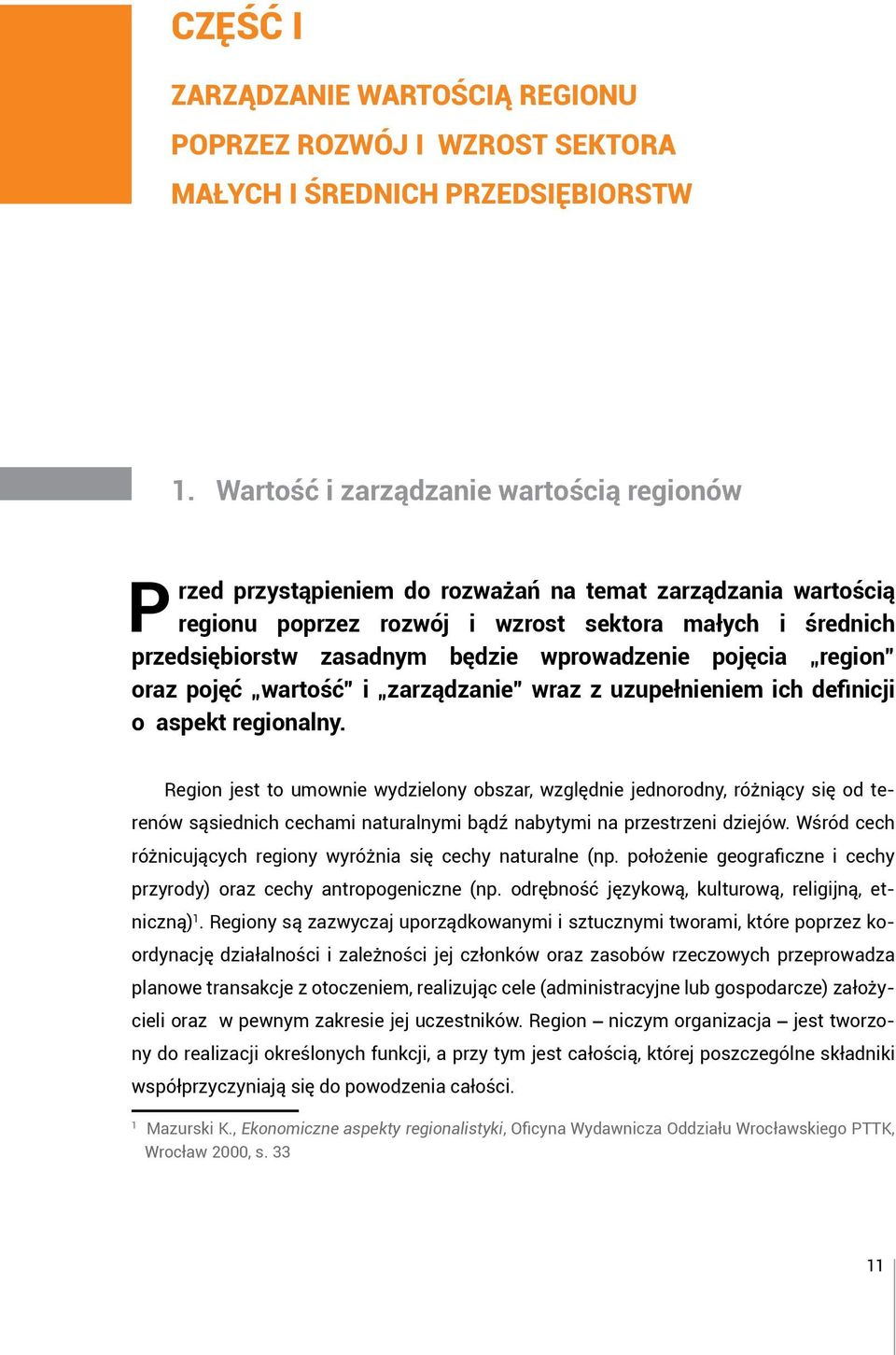 wprowadzenie pojęcia region oraz pojęć wartość i zarządzanie wraz z uzupełnieniem ich definicji o aspekt regionalny.