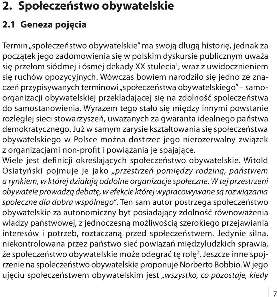 stulecia 1, wraz z uwidocznieniem się ruchów opozycyjnych.