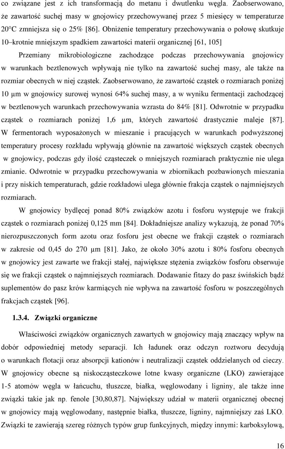 warunkach beztlenowych wpływają nie tylko na zawartość suchej masy, ale także na rozmiar obecnych w niej cząstek.