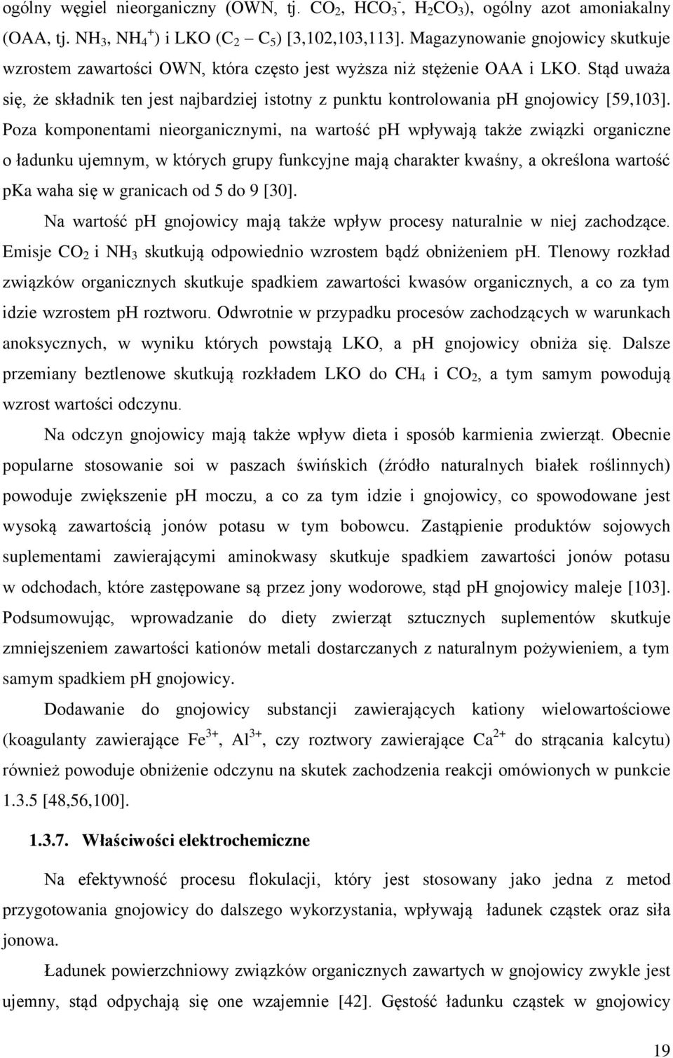 Stąd uważa się, że składnik ten jest najbardziej istotny z punktu kontrolowania ph gnojowicy [59,103].