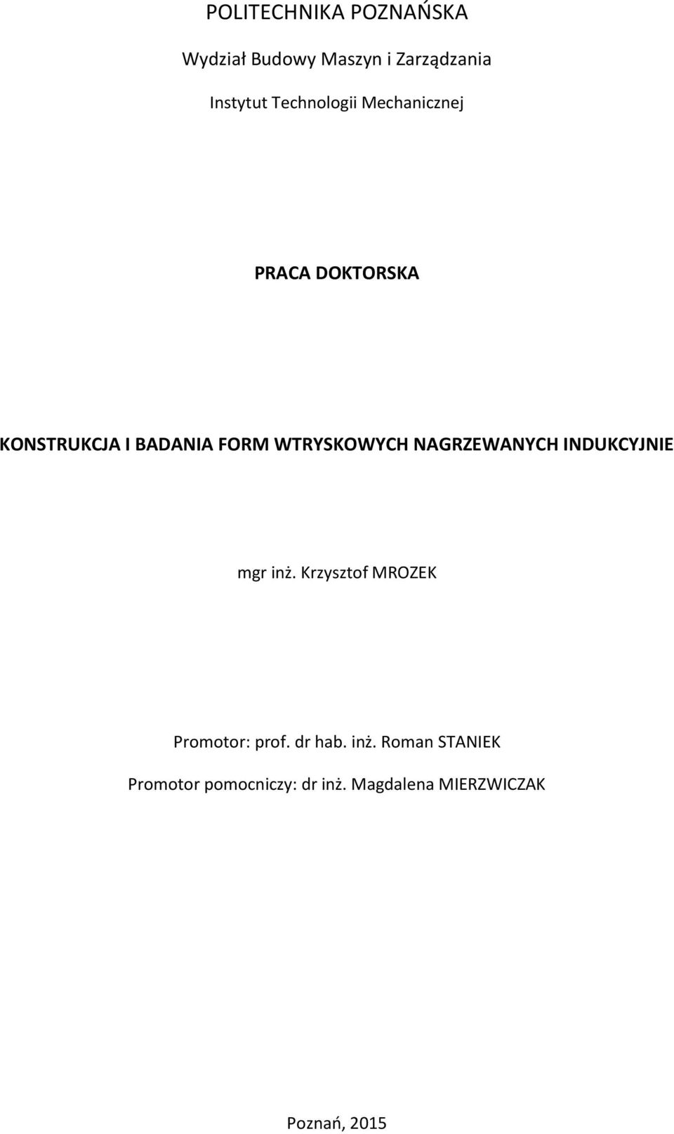 WTRYSKOWYCH NAGRZEWANYCH INDUKCYJNIE mgr inż.