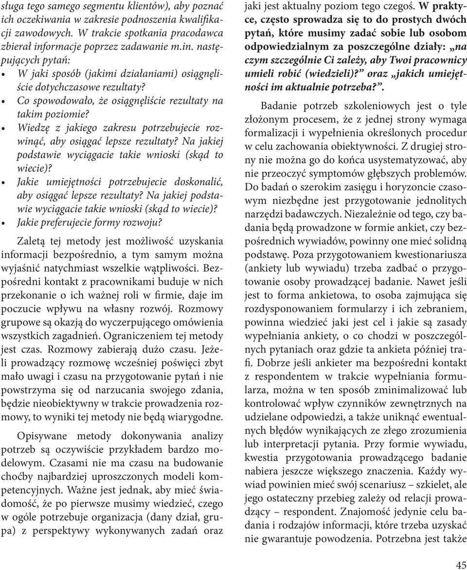 Wiedzę z jakiego zakresu potrzebujecie rozwinąć, aby osiągać lepsze rezultaty? Na jakiej podstawie wyciągacie takie wnioski (skąd to wiecie)?