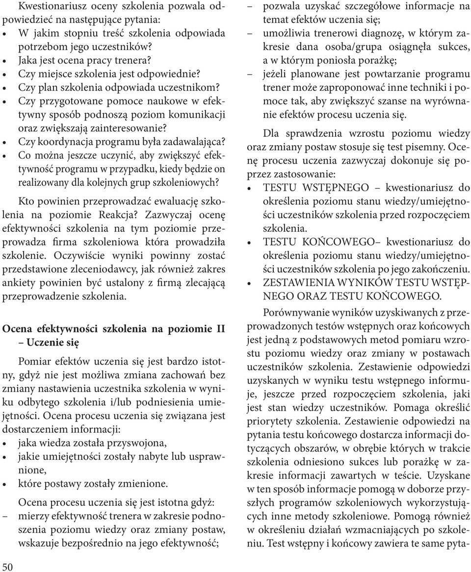 Czy koordynacja programu była zadawalająca? Co można jeszcze uczynić, aby zwiększyć efektywność programu w przypadku, kiedy będzie on realizowany dla kolejnych grup szkoleniowych?