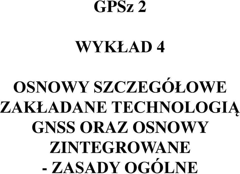 TECHNOLOGIĄ GNSS ORAZ