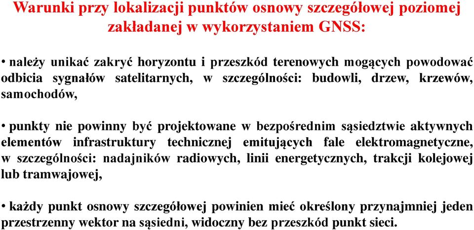 aktywnych elementów infrastruktury technicznej emitujących fale elektromagnetyczne, w szczególności: nadajników radiowych, linii energetycznych, trakcji