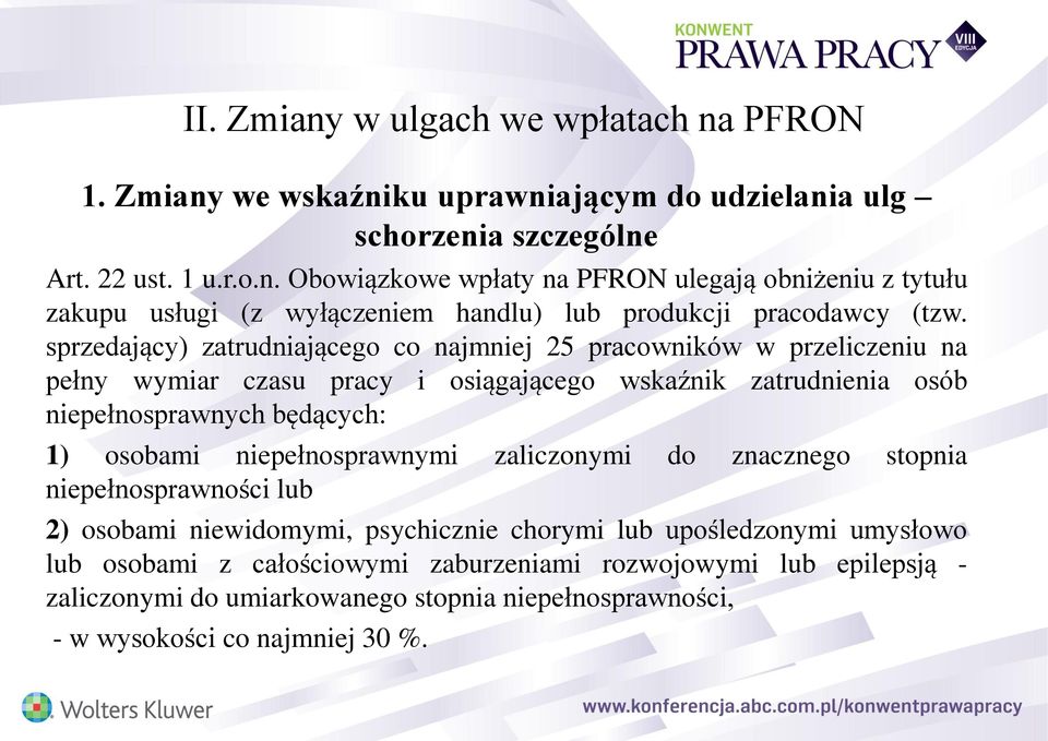 niepełnosprawnymi zaliczonymi do znacznego stopnia niepełnosprawności lub 2) osobami niewidomymi, psychicznie chorymi lub upośledzonymi umysłowo lub osobami z całościowymi zaburzeniami