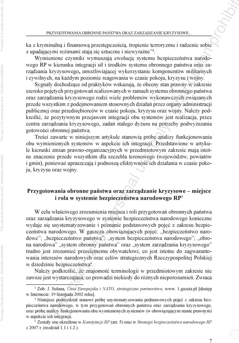 komponentów militarnych i cywilnych, na każdym poziomie reagowania w czasie pokoju, kryzysu i wojny.
