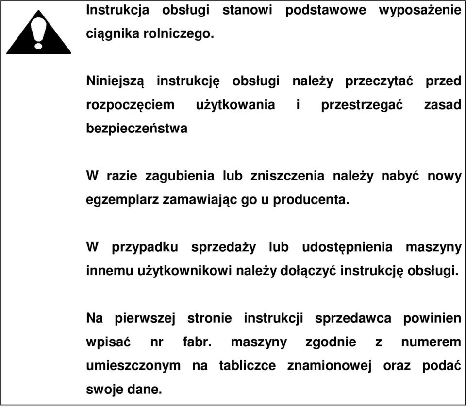lub zniszczenia należy nabyć nowy egzemplarz zamawiając go u producenta.
