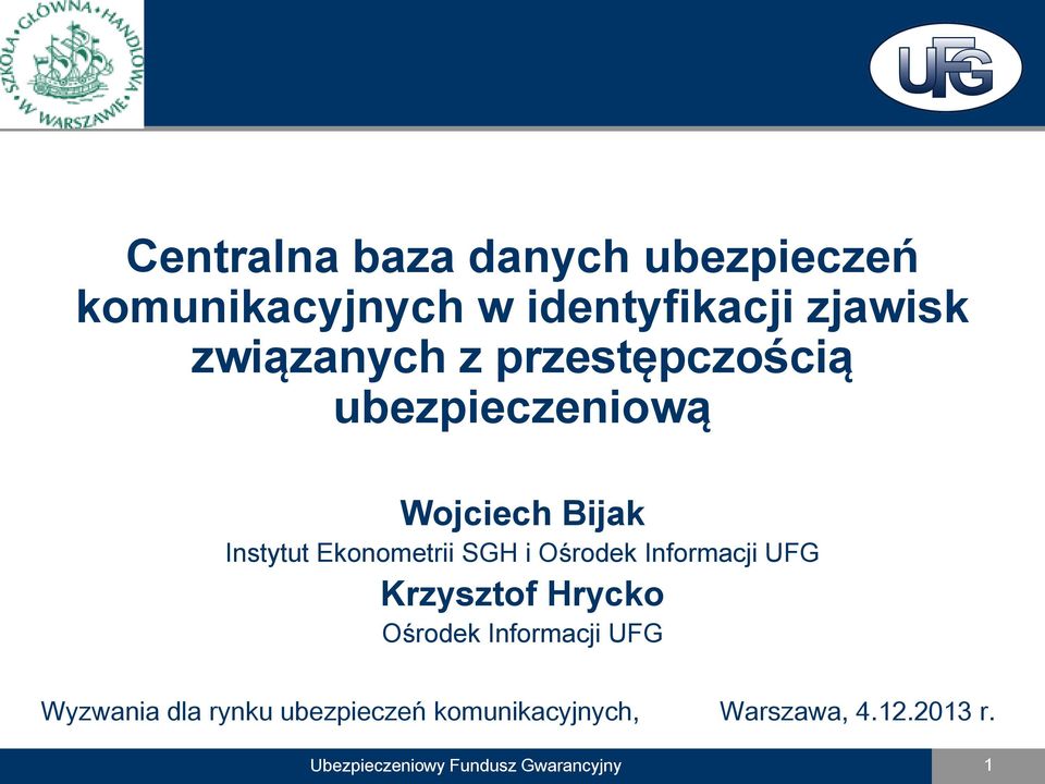 SGH i Ośrodek Informacji UFG Krzysztof Hrycko Ośrodek Informacji UFG Wyzwania dla