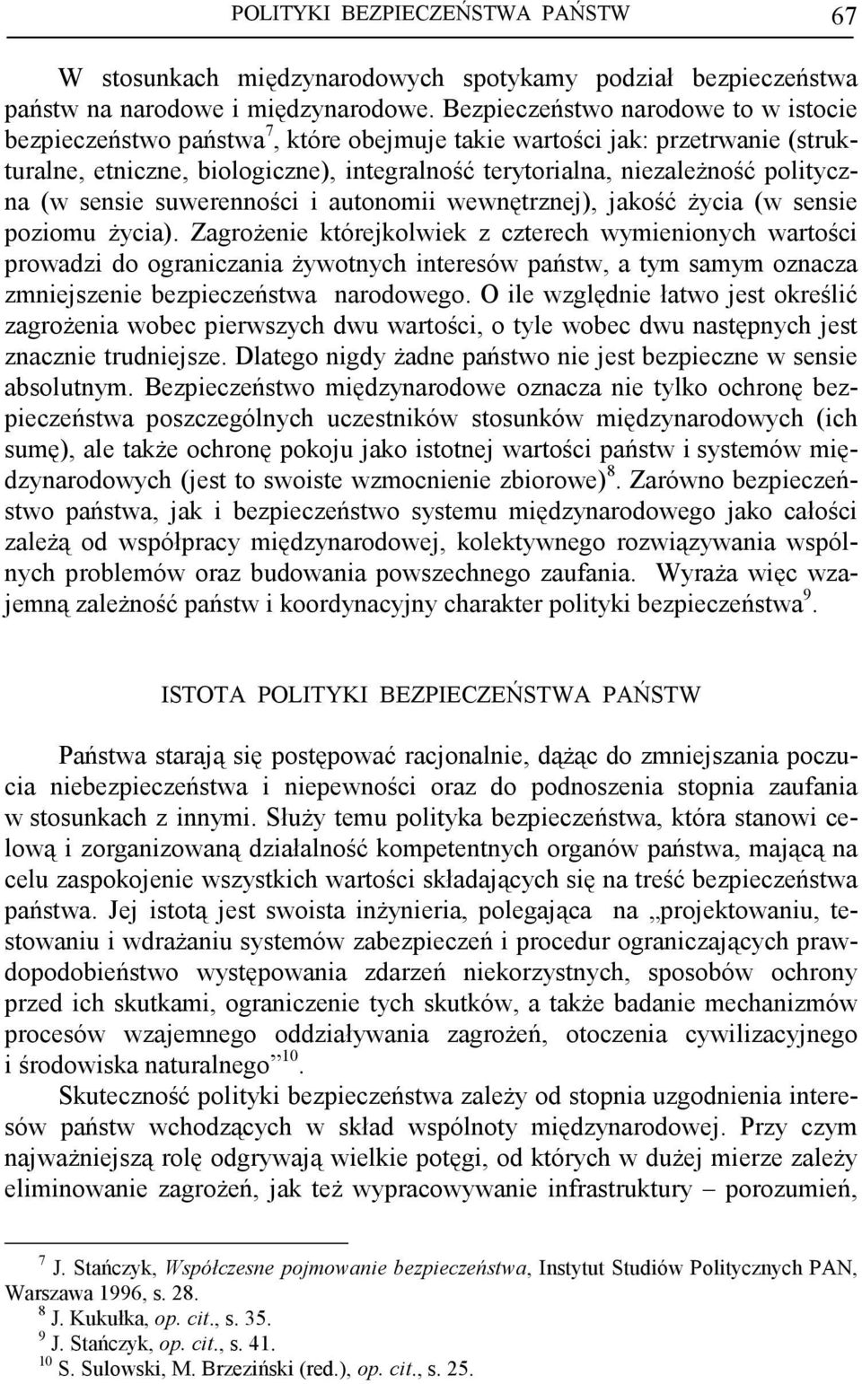 (w sensie suwerenności i autonomii wewnętrznej), jakość Ŝycia (w sensie poziomu Ŝycia).