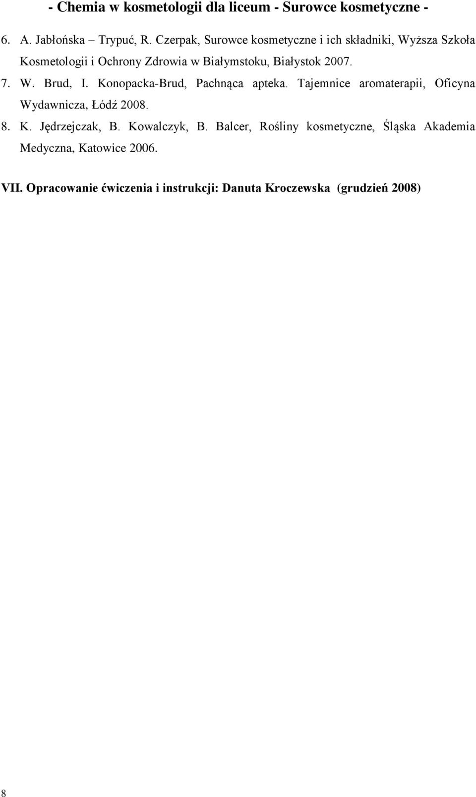 Białystok 2007. 7. W. Brud, I. Konopacka-Brud, Pachnąca apteka.