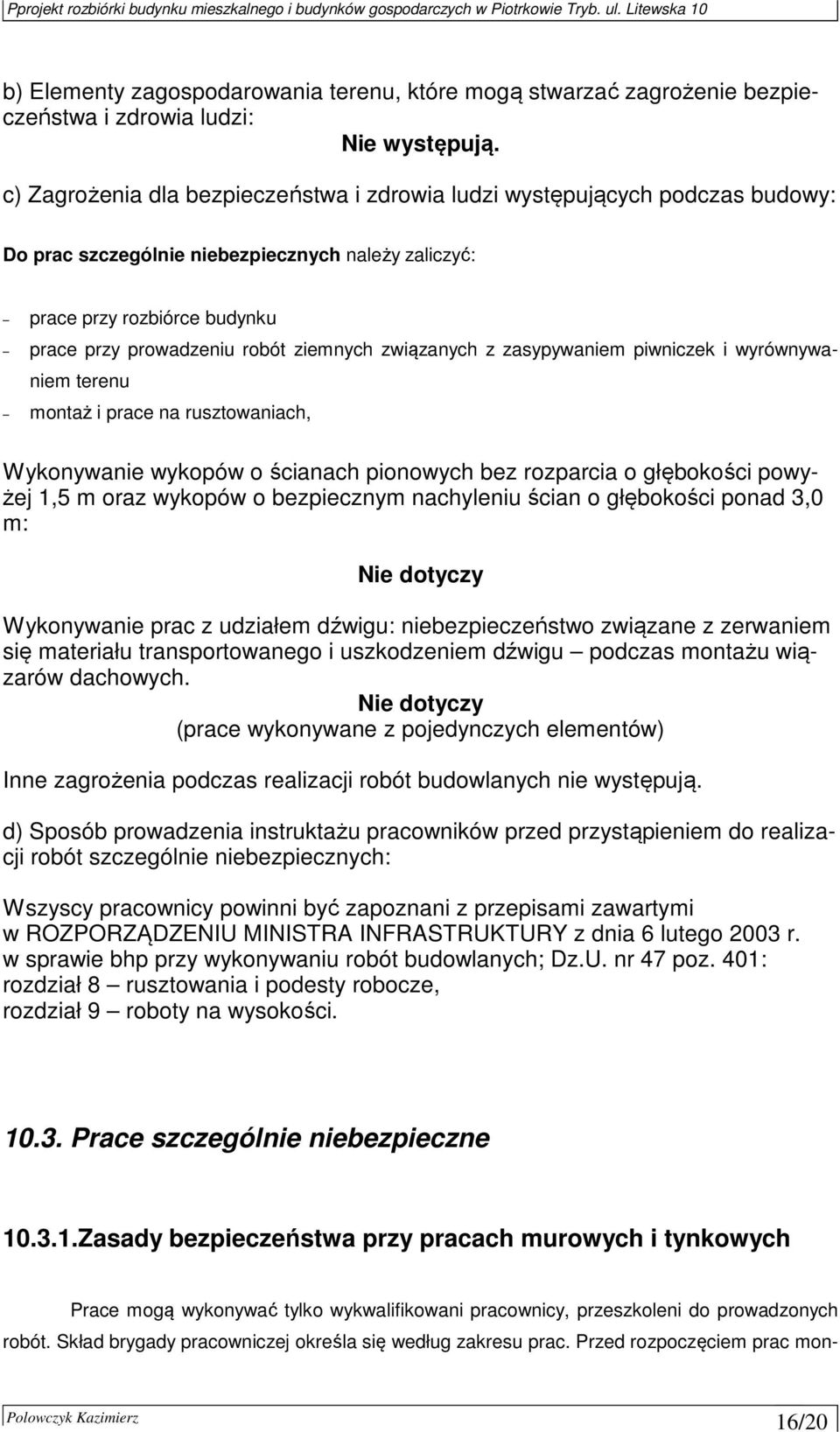 związanych z zasypywaniem piwniczek i wyrównywaniem terenu montaż i prace na rusztowaniach, Wykonywanie wykopów o ścianach pionowych bez rozparcia o głębokości powyżej 1,5 m oraz wykopów o