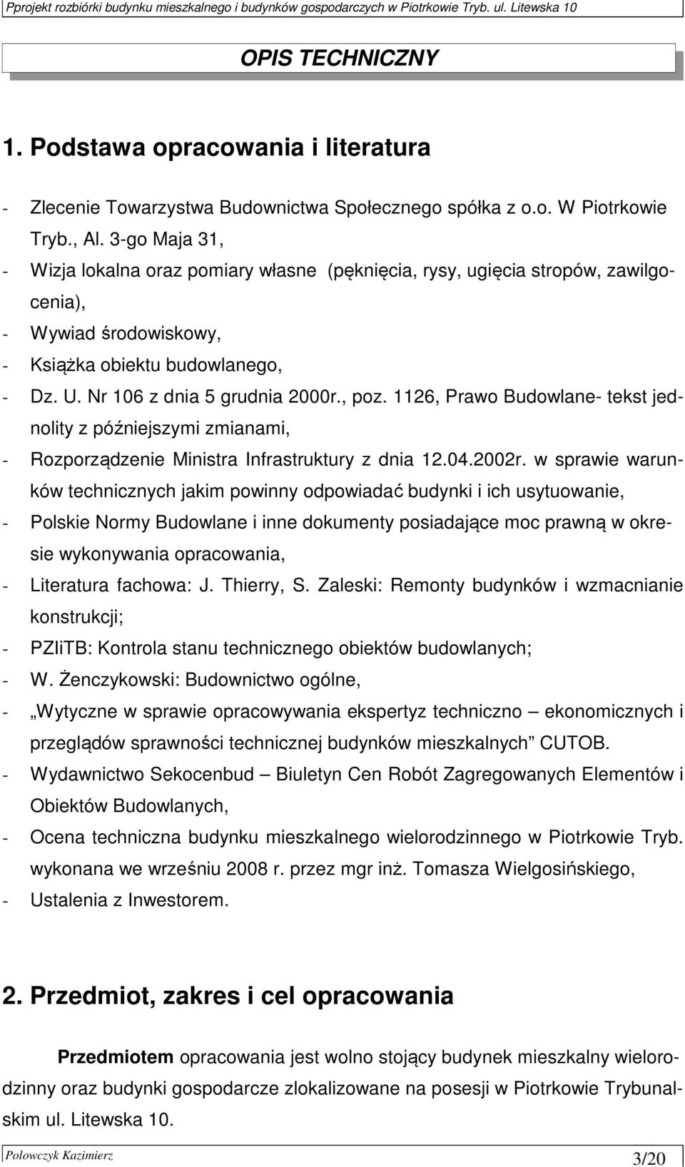 1126, Prawo Budowlane- tekst jednolity z późniejszymi zmianami, - Rozporządzenie Ministra Infrastruktury z dnia 12.04.2002r.