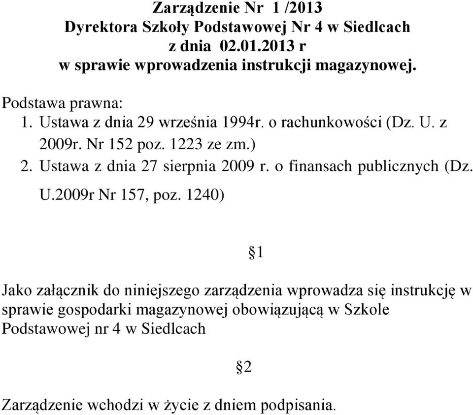 Ustawa z dnia 27 sierpnia 2009 r. o finansach publicznych (Dz. U.2009r Nr 157, poz.