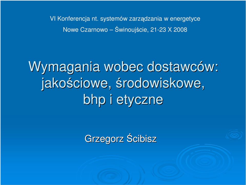 Czarnowo Świnoujście, 21-23 X 2008