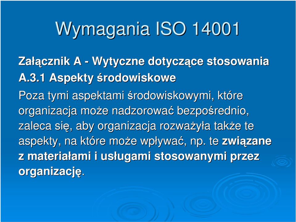 nadzorować bezpośrednio, zaleca się, aby organizacja rozważyła także te aspekty,