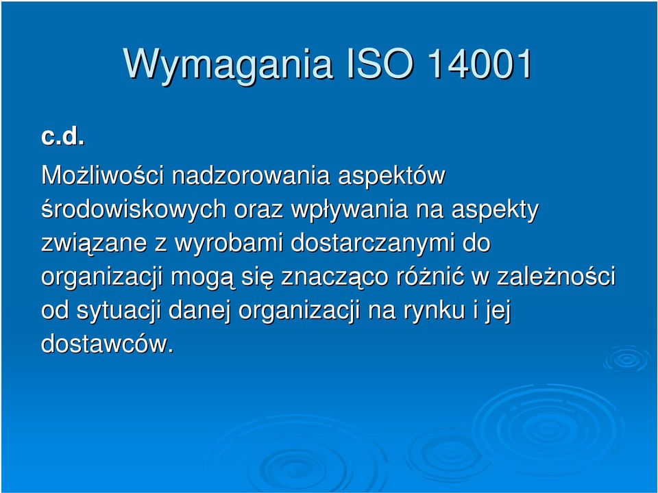 wpływania na aspekty związane z wyrobami dostarczanymi do