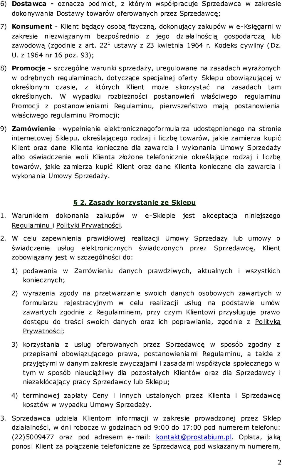 93); 8) Promocje - szczególne warunki sprzedaży, uregulowane na zasadach wyrażonych w odrębnych regulaminach, dotyczące specjalnej oferty Sklepu obowiązującej w określonym czasie, z których Klient
