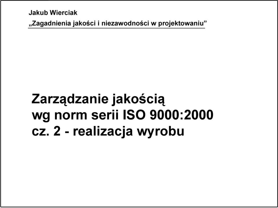 Zarządzanie jakością wg norm serii