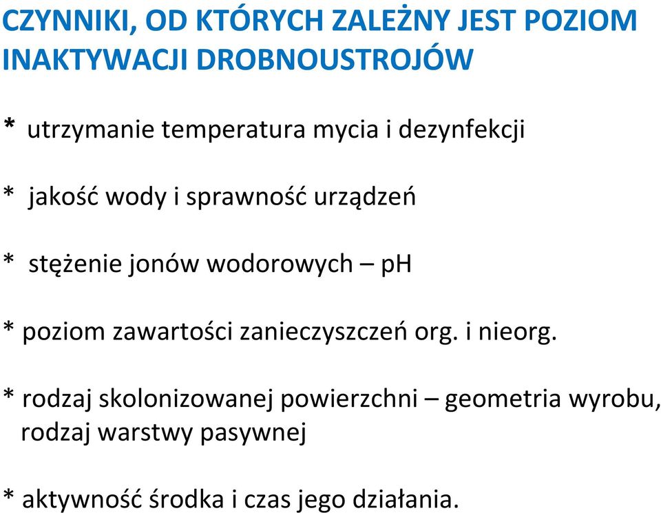 wodorowych ph * poziom zawartości zanieczyszczeń org. i nieorg.