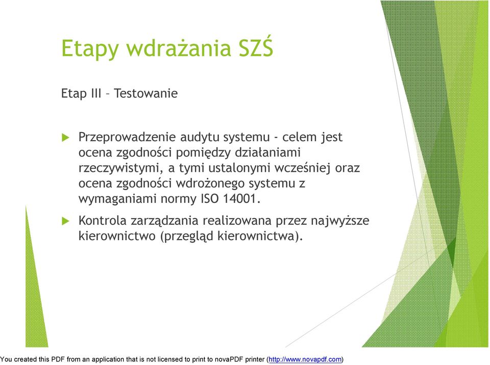 wcześniej oraz ocena zgodności wdrożonego systemu z wymaganiami normy ISO 14001.