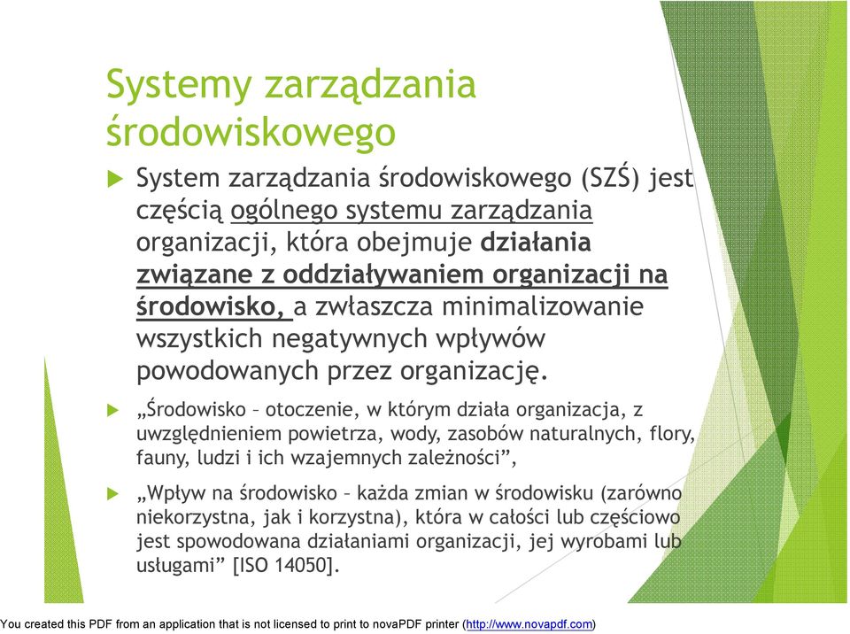 Środowisko otoczenie, w którym działa organizacja, z uwzględnieniem powietrza, wody, zasobów naturalnych, flory, fauny, ludzi i ich wzajemnych zależności, Wpływ