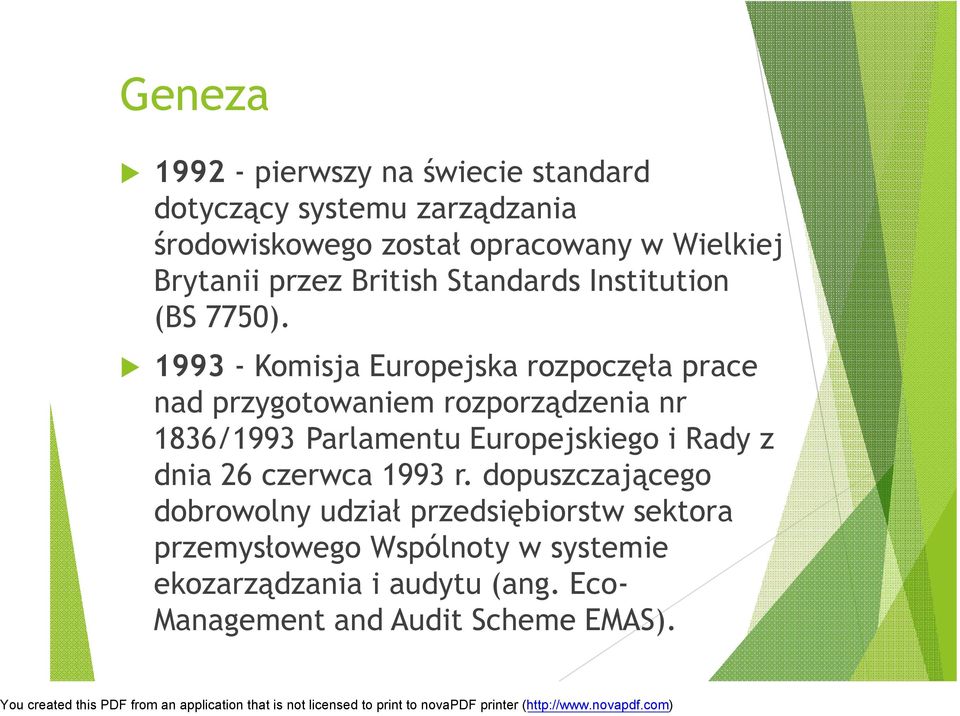 1993 - Komisja Europejska rozpoczęła prace nad przygotowaniem rozporządzenia nr 1836/1993 Parlamentu Europejskiego i