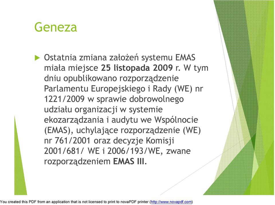 sprawie dobrowolnego udziału organizacji w systemie ekozarządzania i audytu we Wspólnocie (EMAS),