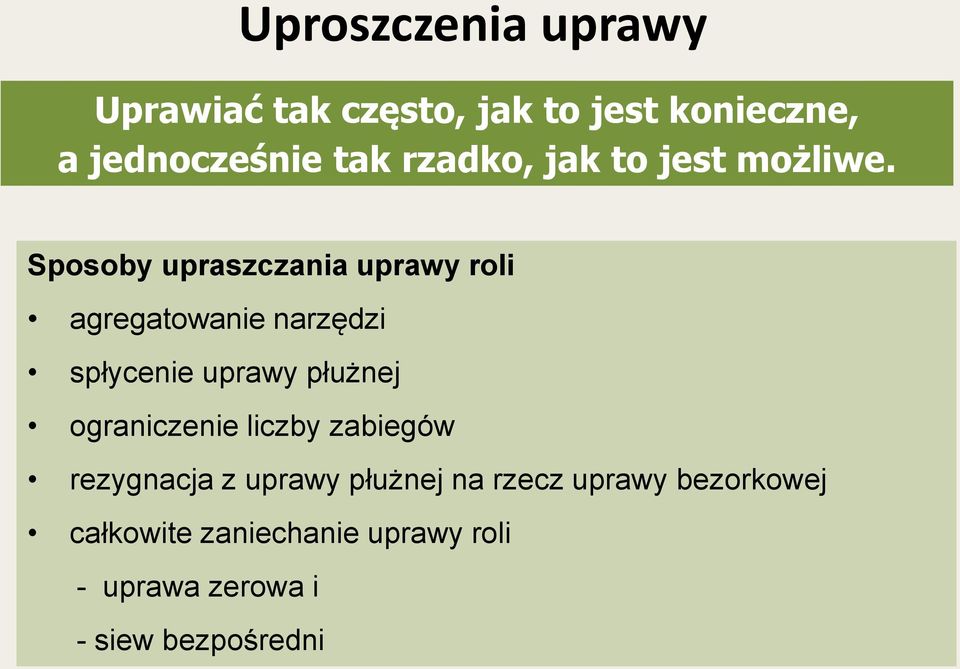 Sposoby upraszczania uprawy roli agregatowanie narzędzi spłycenie uprawy płużnej