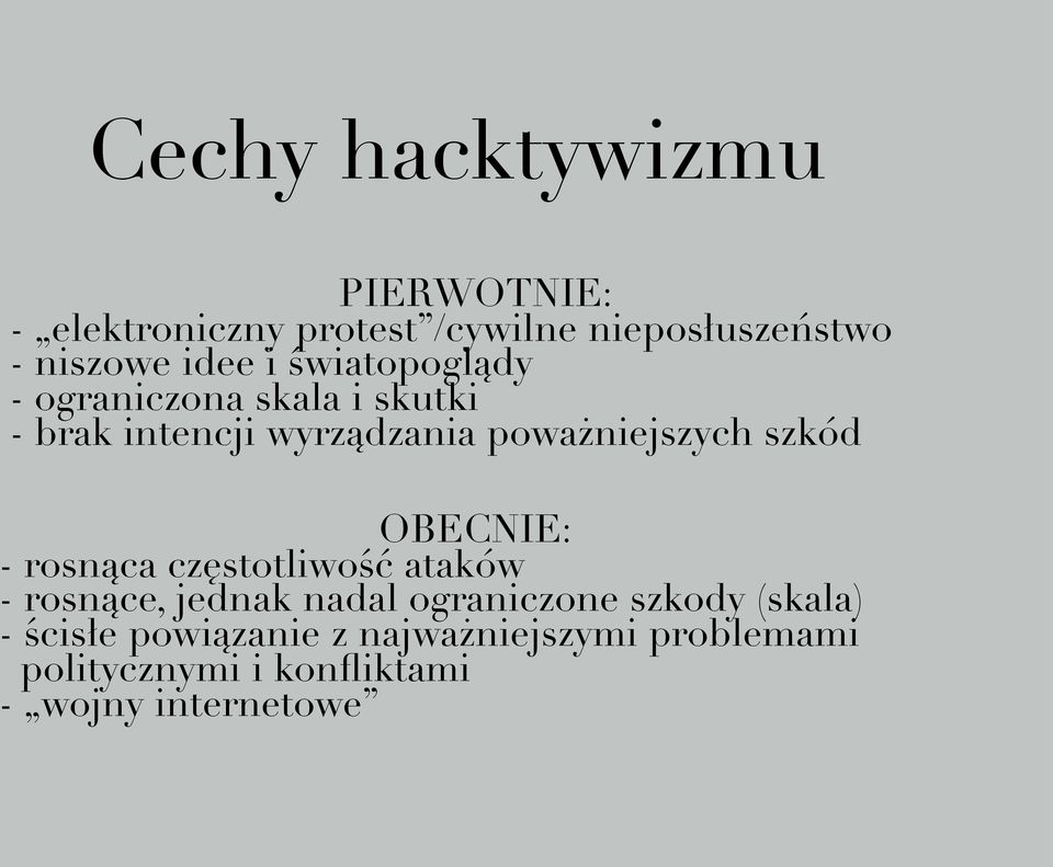 szkód OBECNIE: - rosnąca częstotliwość ataków - rosnące, jednak nadal ograniczone szkody
