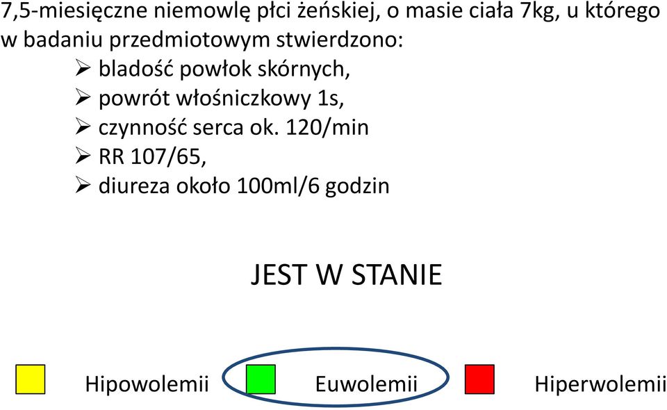 powrót włośniczkowy 1s, czynność serca ok.