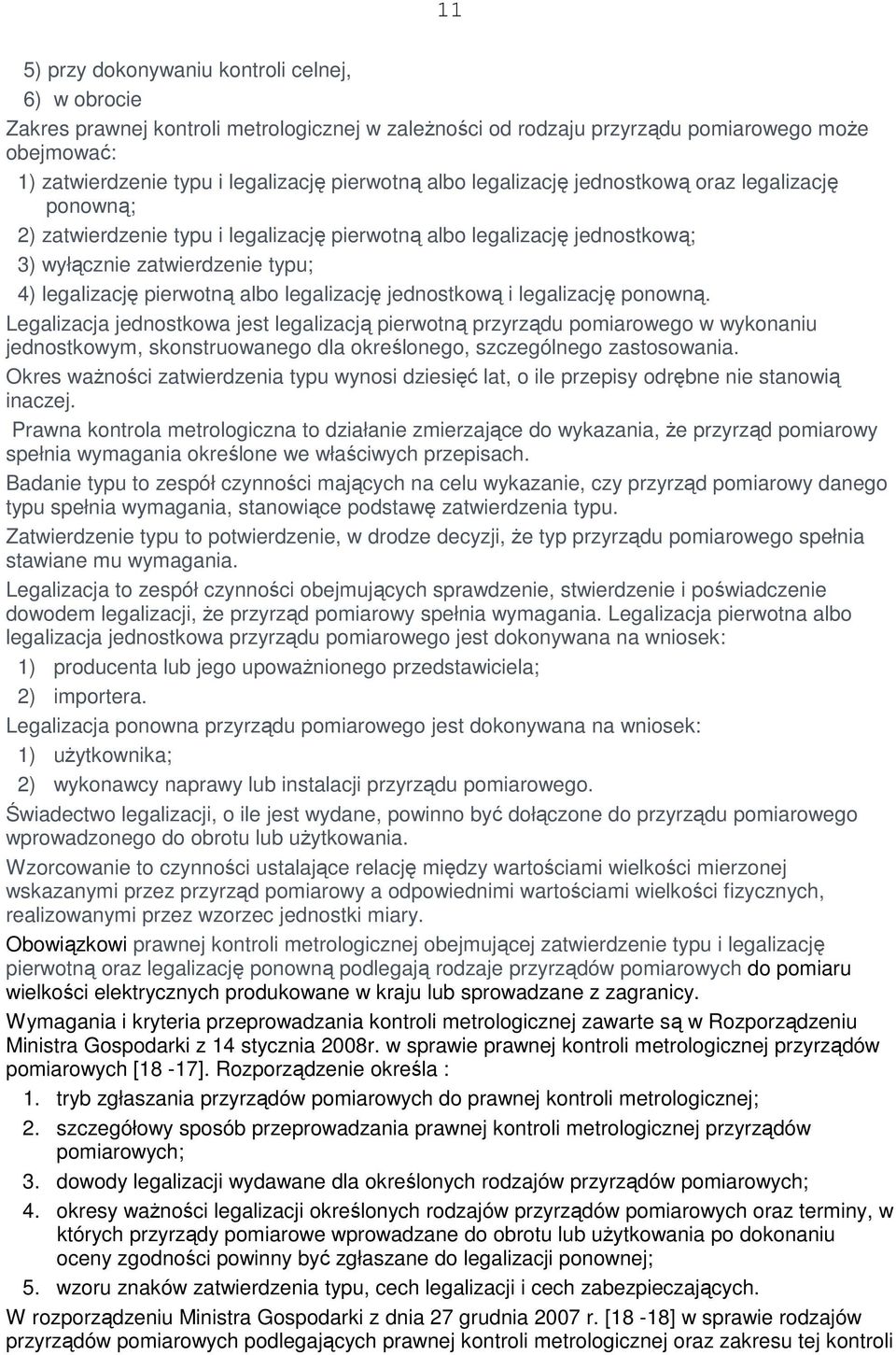 legalizację jednostkową i legalizację ponowną.