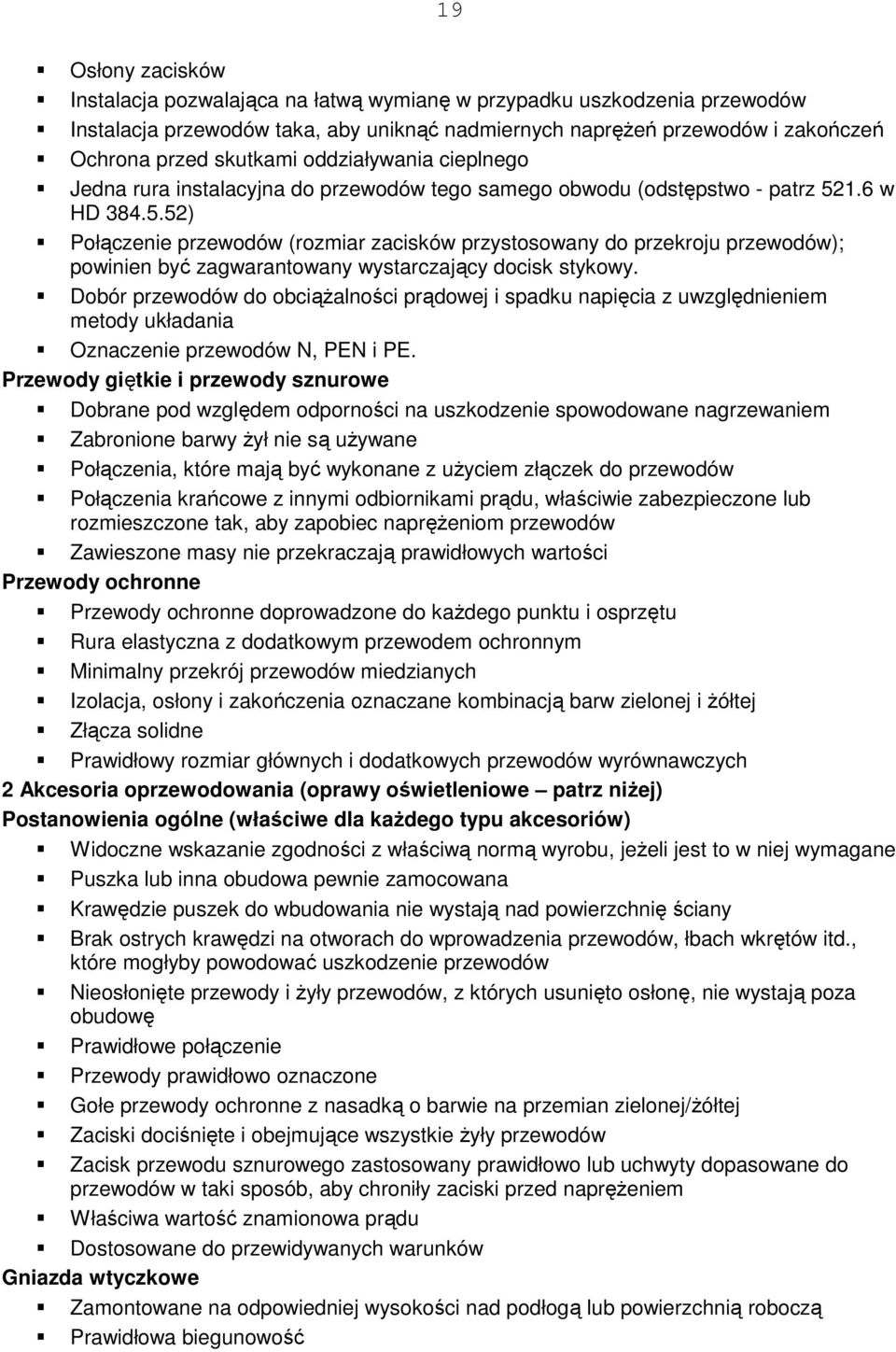 1.6 w HD 384.5.52) Połączenie przewodów (rozmiar zacisków przystosowany do przekroju przewodów); powinien być zagwarantowany wystarczający docisk stykowy.