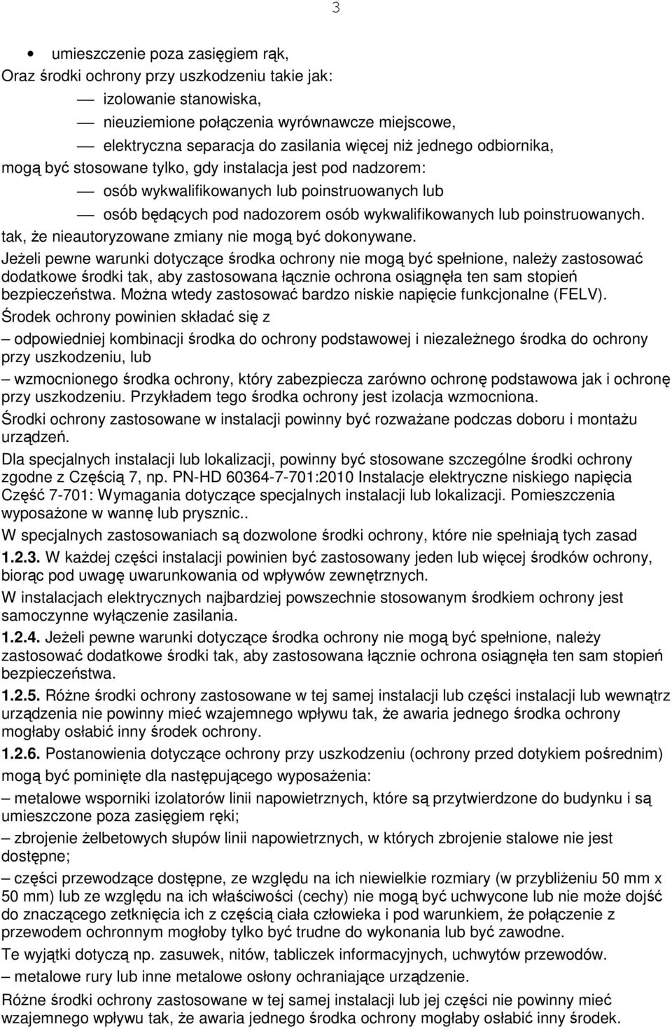 tak, że nieautoryzowane zmiany nie mogą być dokonywane.