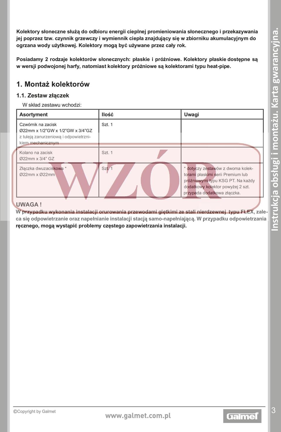 Posiadamy 2 rodzaje kolektorów słonecznych: płaskie i próżniowe. Kolektory płaskie dostępne są w wersji podwojonej harfy, natomiast kolektory próżniowe są kolektorami typu heat-pipe. 1.
