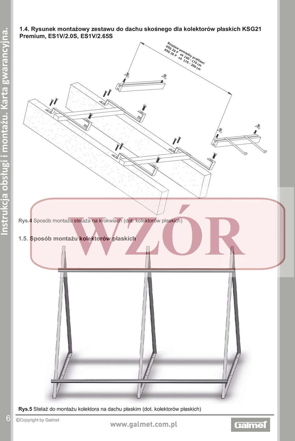 65S Rozstaw pomiędzy profilami KSG 20 P ok 160-170 cm KSG 26 P ok 170-200 cm R y s.