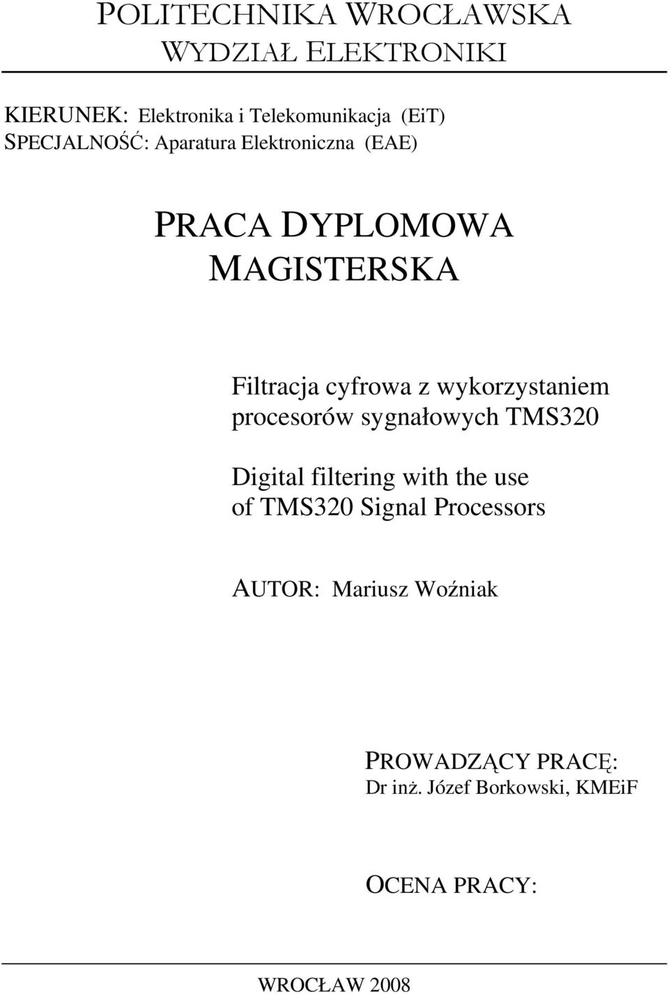 wykorzystaniem procesorów sygnałowych TMS320 Digital filtering with the use of TMS320 Signal