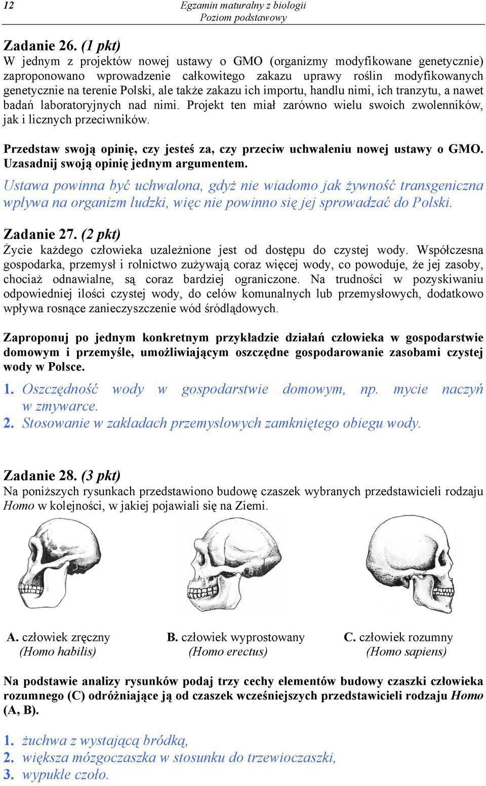 także zakazu ich importu, handlu nimi, ich tranzytu, a nawet badań laboratoryjnych nad nimi. Projekt ten miał zarówno wielu swoich zwolenników, jak i licznych przeciwników.