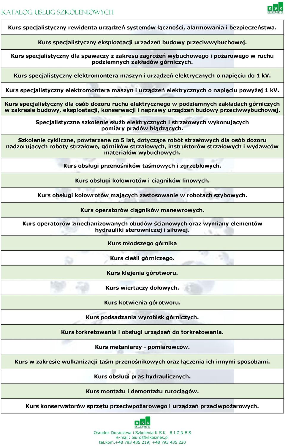 Kurs specjalistyczny elektromontera maszyn i urządzeń elektrycznych o napięciu do 1 kv. Kurs specjalistyczny elektromontera maszyn i urządzeń elektrycznych o napięciu powyżej 1 kv.