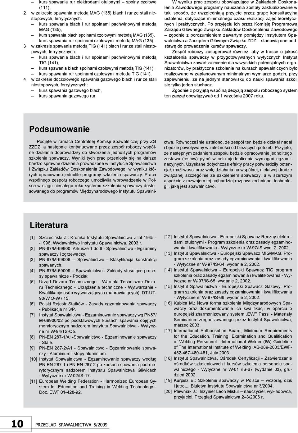3 w zakresie spawania metodą TIG (141) blach i rur ze stali niestopowych, ferrytycznych: kurs spawania blach i rur spoinami pachwinowymi metodą TIG (141), kurs spawania blach spoinami czołowymi