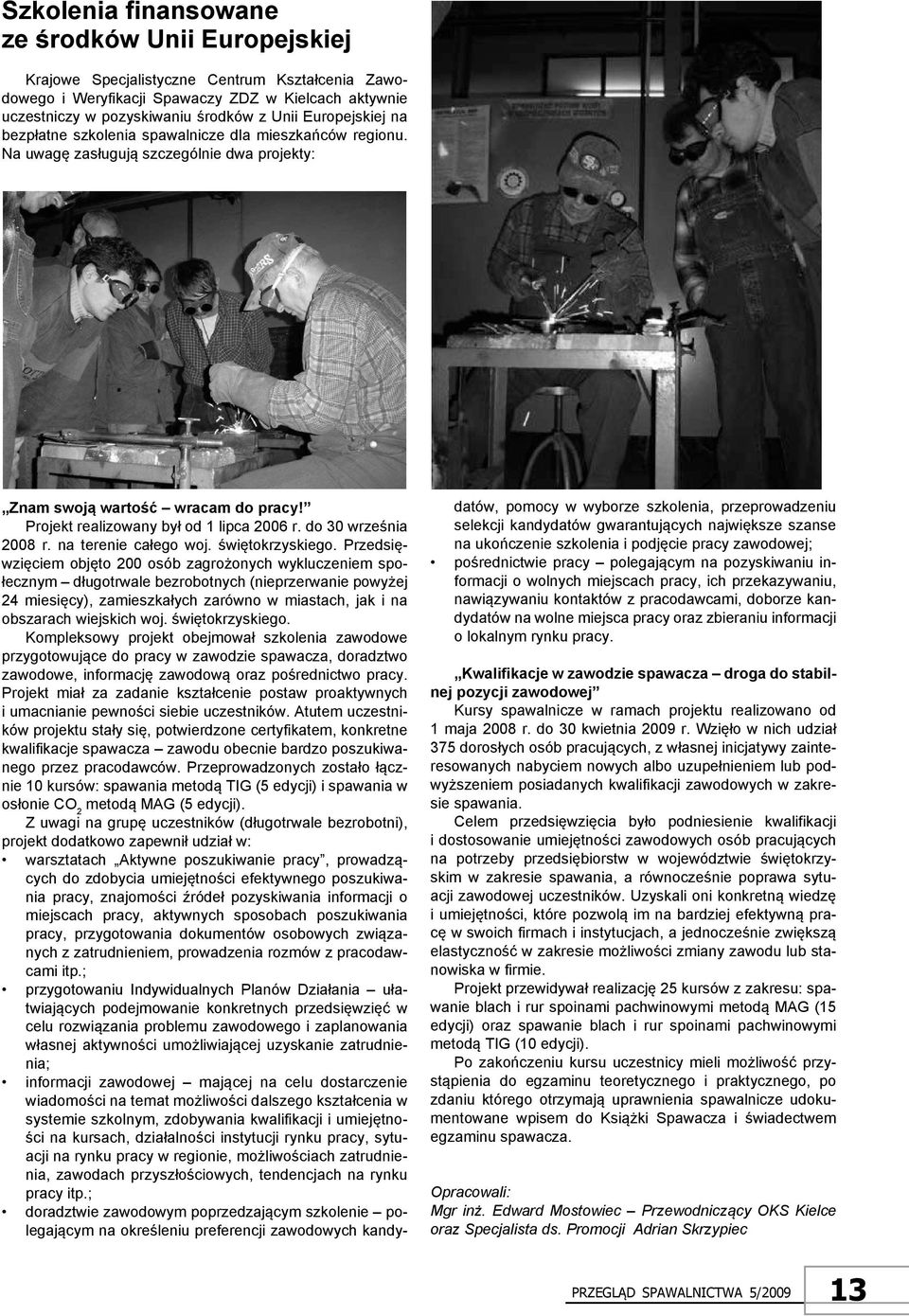 do 30 września 2008 r. na terenie całego woj. świętokrzyskiego.