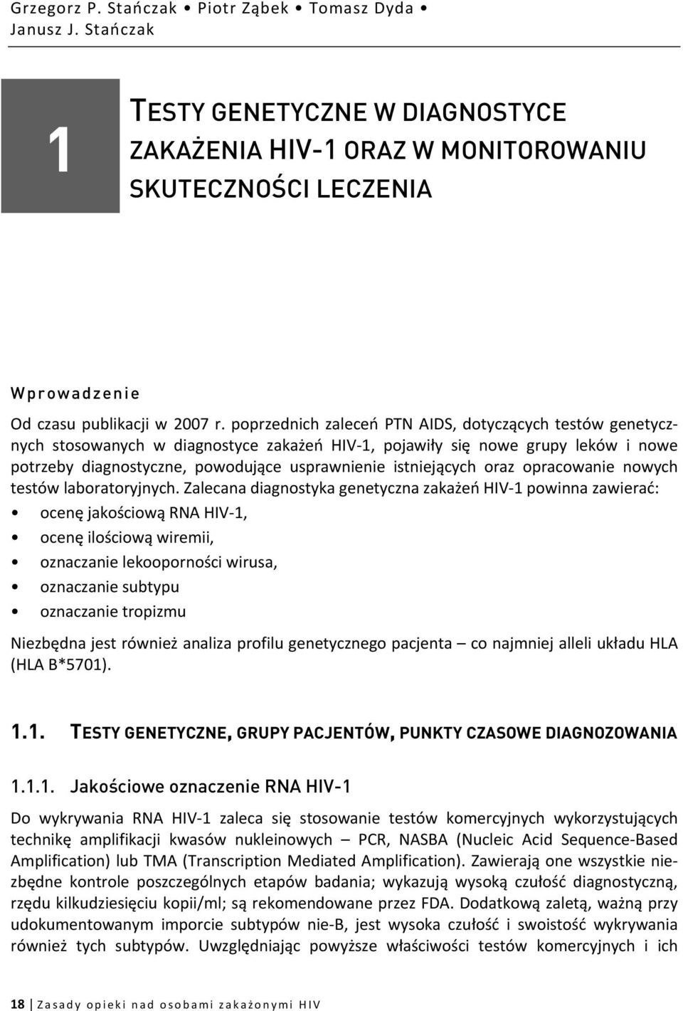 istniejących oraz opracowanie nowych testów laboratoryjnych.