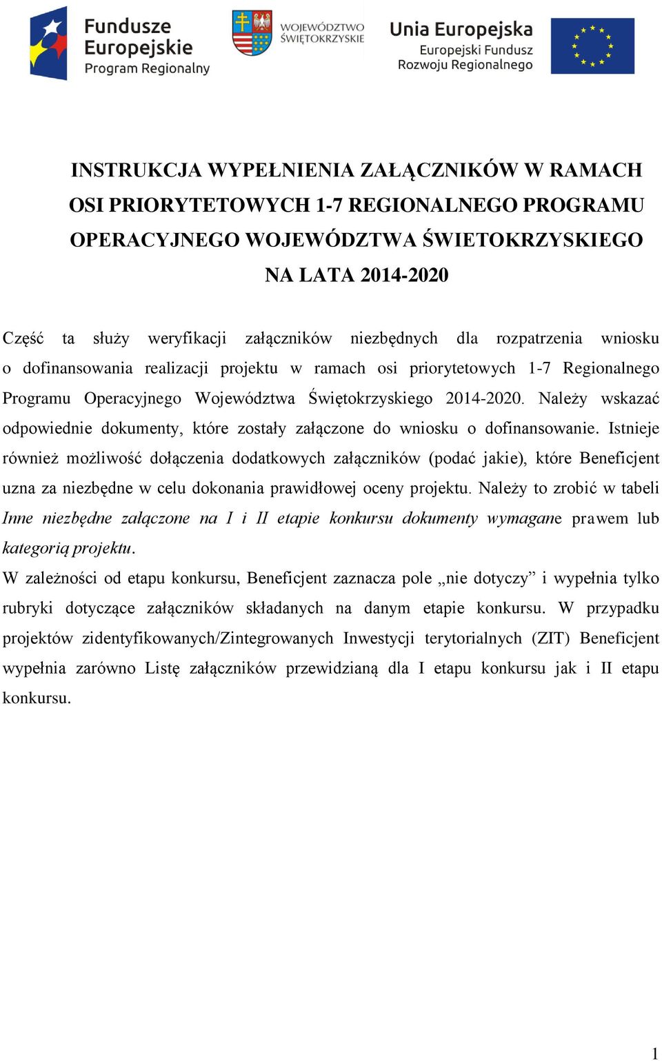 Należy wskazać odpowiednie dokumenty, które zostały załączone do wniosku o dofinansowanie.